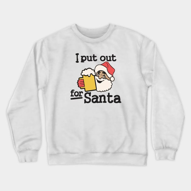 I Put Out Beer For Santa Crewneck Sweatshirt by Etopix